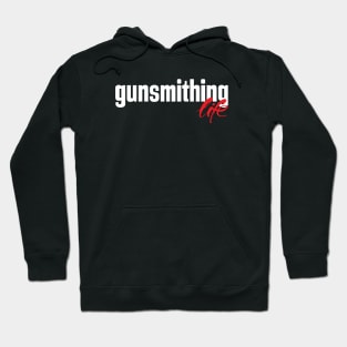 Gunsmithing Life Hoodie